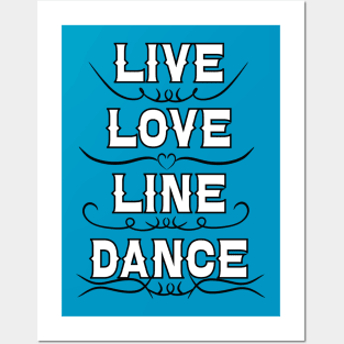 Live Love Line Dance Posters and Art